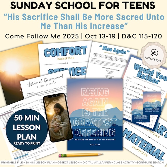 Oct 13-19, LDS Teen Youth Sunday School Lesson Kit: D&C 115-120, Come Follow Me 2025 (Digital Printable), His Sacrifice Shall Be More Sacred