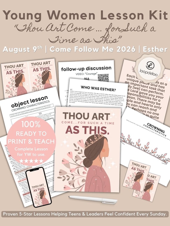 August 9, LDS Young Women Lesson Kit, Come Follow Me 2026, “Thou Art Come for Such a Time as This” Esther | Printable Youth Handouts/Helps