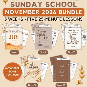 May include: A digital bundle for LDS Youth Sunday School November 2026, featuring five 25-minute lesson plans. The set includes printed materials with titles like I Will Turn Their Mourning Into Joy, A New Spirit, There Is No Other God, I Will Love Them Freely, and And Ye Shall Live.