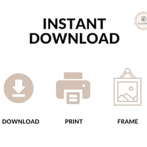 K&ouml;nnte beinhalten: Ein Bild mit dem Text "INSTANT DOWNLOAD" in Schwarz. Darunter befinden sich Symbole zum Herunterladen, Drucken und Einrahmen mit zugeh&ouml;rigem Text. Die Symbole und der Text sind in einer neutralen Farbpalette gehalten, mit einem Logo oben rechts.