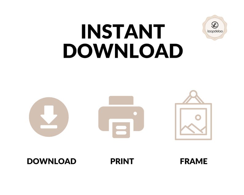 K&ouml;nnte beinhalten: Ein Bild mit dem Text "INSTANT DOWNLOAD" in Schwarz. Darunter befinden sich Symbole zum Herunterladen, Drucken und Einrahmen mit zugeh&ouml;rigem Text. Die Symbole und der Text sind in einer neutralen Farbpalette gehalten, mit einem Logo oben rechts.