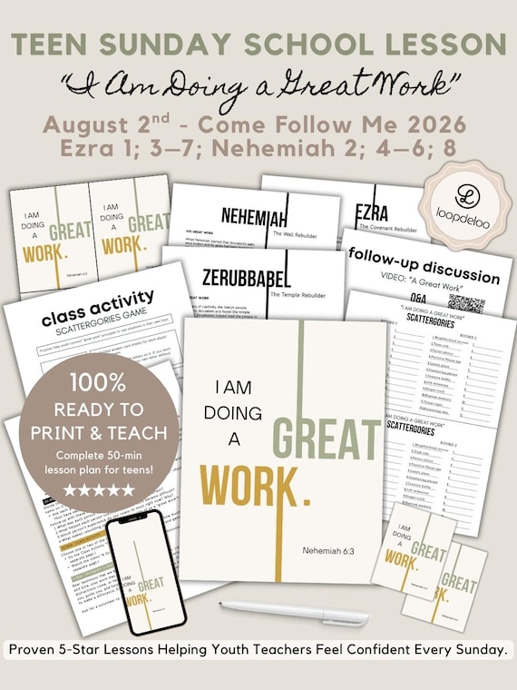 August 2, LDS Youth Sunday School Lesson Kit for Teen Classes, Come Follow Me 2026, “I Am Doing a Great Work” Ezra 1; 3–7;Nehemiah 2; 4–6; 8