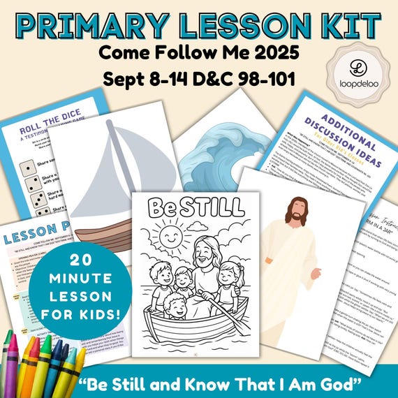LDS Primary Lesson Kit: September 8–14 “Be Still and Know That I Am God” Doctrine and Covenants 98–101, Come Follow Me 2025
