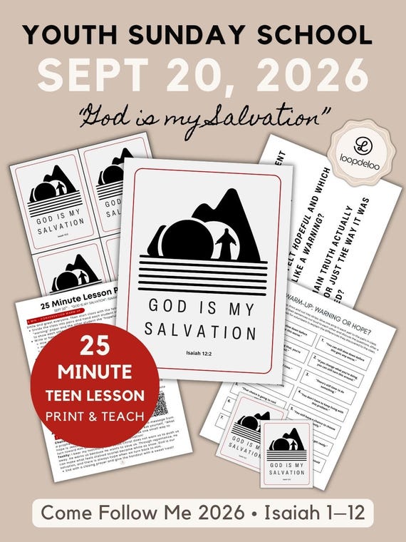 September 20, LDS Youth Sunday School Lesson | 25-Min Come Follow Me 2026, “God Is My Salvation" | Isaiah 1-12