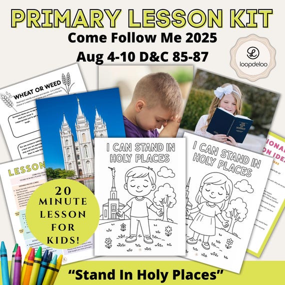 Aug 4-10, LDS Primary Lesson, Come Follow Me 2025, D+C 85-87, Stand Ye in Holy Places, Kids Lesson Printables, Loopdeloo Kit, Nursery Class