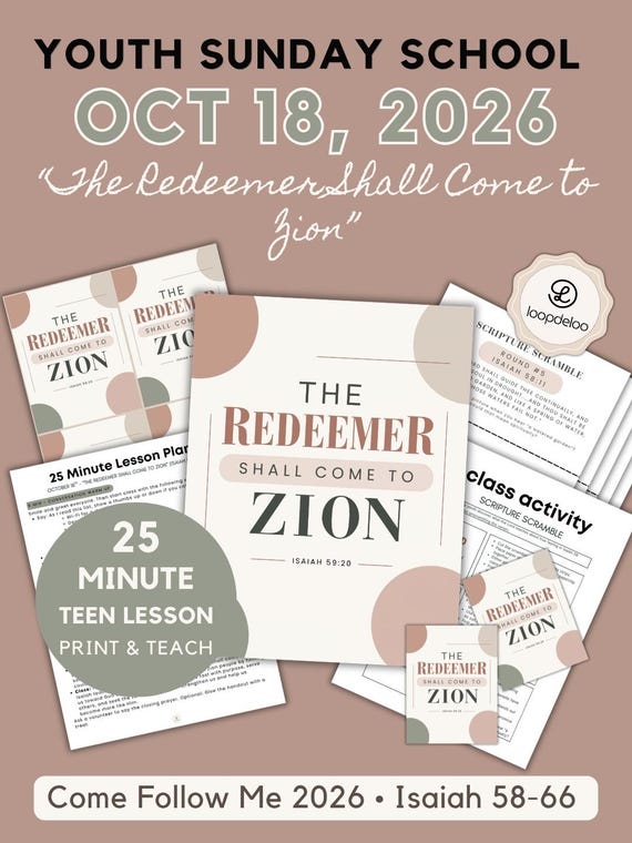 October 18, LDS Youth Sunday School Lesson | 25-Min Come Follow Me 2026, “The Redeemer Shall Come to Zion” Isaiah 58–66