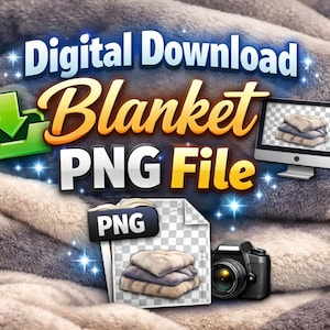 May include: Digital download graphic featuring a plush blanket with the text "Blanket PNG File." The image includes a computer monitor, a camera, and a PNG file icon. The blanket has a soft, textured appearance with shades of gray and white.