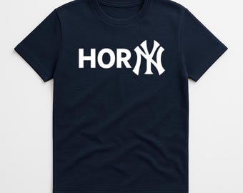 Hor - NY Yankees Parody Shirt | Funny NYC Baseball Tee | Naughty Streetwear Hoodie | Bold & Hilarious Gift for Him | NY-Inspired Apparel