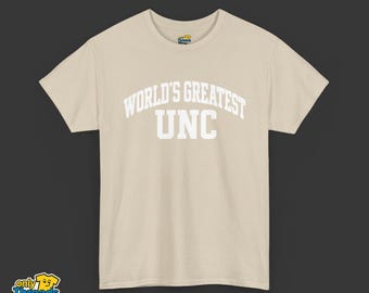 Worlds Greatest UNC Shirt | Funny Family Graphic Comfortable Custom T Shirt | Proud Uncle Gift