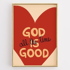 God Is Good All the Time Print, Christian Heart Wall Art, Bold Faith Poster, Red Religious Quote Decor, Inspirational Bible Verse Art