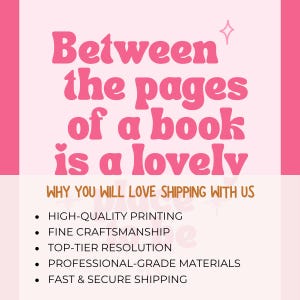 May include: A pink and white graphic with the text "Between the pages of a book is a lovely." Below, the text "WHY YOU WILL LOVE SHIPPING WITH US" is displayed, followed by bullet points.