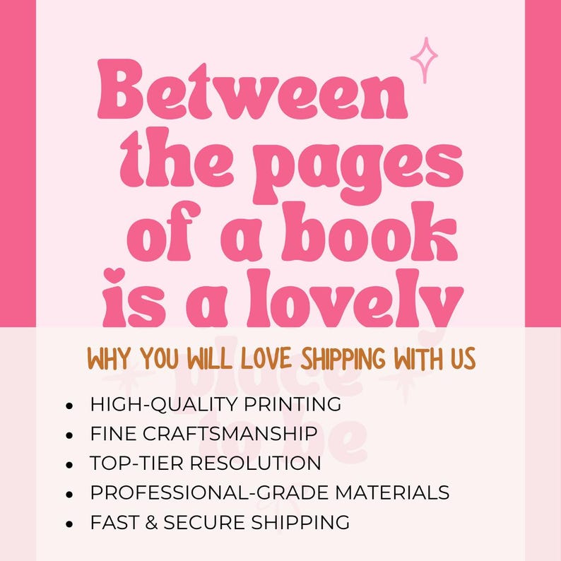 May include: A pink and white graphic with the text "Between the pages of a book is a lovely." Below, the text "WHY YOU WILL LOVE SHIPPING WITH US" is displayed, followed by bullet points.