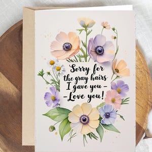 Tarjeta divertida para el Día de la Madre: "Perdón por todas las canas que te dejé" - Tarjeta de felicitación divertida para mamás geniales - Interior en blanco - Regalo de un niño
