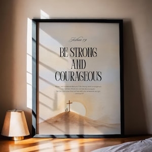 Be Strong and Courageous – Printable Bible Verse Wall Art, Joshua 1:9, Christian Scripture Poster, Religious Inspirational Quote