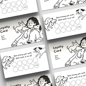 May include: White loyalty cards with black illustrations of dogs and a person. The cards have text that reads "Loyalty Card" and "One stamp per walk - 10th walk is on us!" with spaces for stamps. The cards are for a dog walking service.