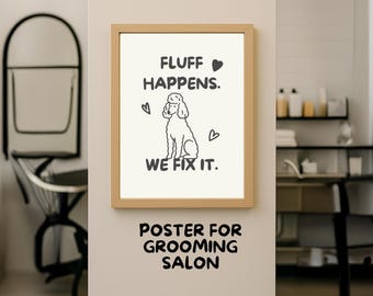 Funny Grooming Salon Poster: Poodle Art, Fluff Happens (Instant Download)