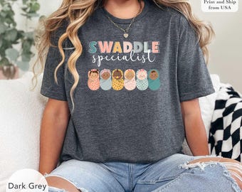 Swaddle Specialist Shirt_Labor And Delivery Shirt, Nicu Nurse Gifts, icu Nurse Shirt_Mother Baby Nurse Shirt_Nursing Life, Gift for Nurse