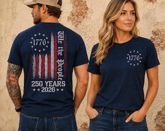 We The People Shirt, 250th Anniversary USA, 1776 To 2026 Tee, Patriotic Mens Top, Veteran Gift, 4th Of July Apparel, US Flag Back Print