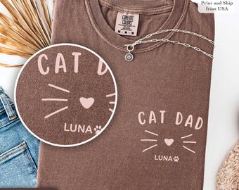 Custom Cat Dad Shirt, Comfort Colors, Cat Dad T-Shirt Gifts for Cat Dad Personalized Cat Dad Gifts for Father's Day for Cat Dad Tee Cat Dad