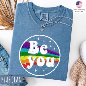 Comfort Colors® Be You Rainbow Shirt, Rainbow Be You T-Shirt,LGBT Tee for Gift,Pride Gift, Pride Celebration Shirt, Retro Pride T-Shirt