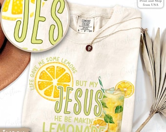 Comfort Colors® Life Gave Me Some Lemons, But My Jesus, He Be Makin' Lemonade Shirt,Jesus Lemonade Tee,Faith Apparel,Jesus Christmas Shirt