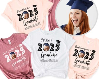 Personalized Graduation Shirts, Add the Photo Graduation Shirt, Proud Mom of a 2025 Graduate Shirts, Class of 2025 Family Graduation Shirts
