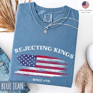 Comfort Colors® Ablehnung Könige seit 1776 Widerstands-Shirt, Pro-Demokratie-Shirt, Anti-Autoritarismus-Shirt, Anti-Maga-T-Shirt, Anti-Trumpf-Shirt