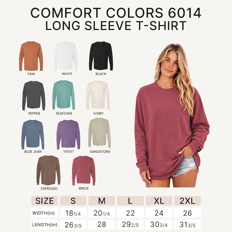 May include: A selection of Comfort Colors 6014 long sleeve t-shirts in various colors, including Yam, White, Black, Pepper, Seafoam, Ivory, Blue Jean, Violet, Sandstone, Espresso, and Brick. The image also shows size measurements in inches.
