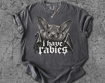 Comfort Colors® I Have Rabies Bat Shirt, Funny Dark Humor Tee, Unhinged Meme T-Shirt, Grunge Y2K Gothic Tee, Weird Halloween Hoodie Gift