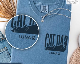 Custom Cat Dad Shirt, Comfort Colors, Cat Dad T-Shirt Gifts for Cat Dad Personalized Cat Dad Gifts for Father's Day for Cat Dad Tee Cat Dad