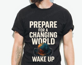 PREPARE for a changing World T-Shirt Design | Digital Download PNG | 4500x5400 | Be Aware, The World Is Changing