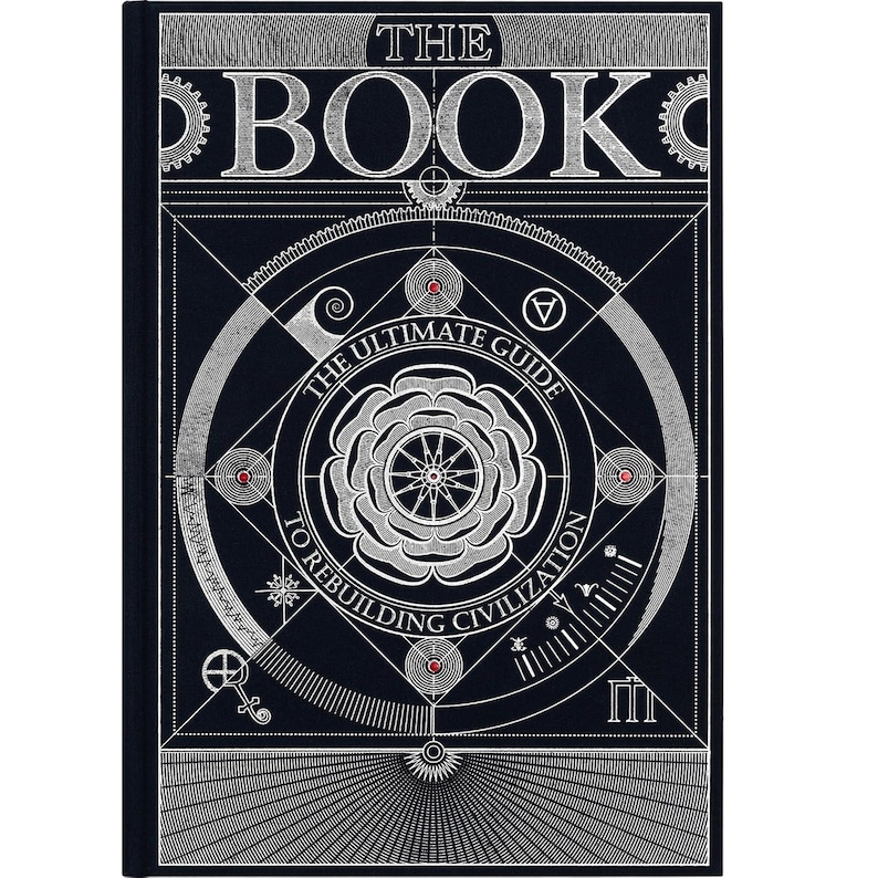The Book. The Ultimate Guide to Rebuilding a Civilization