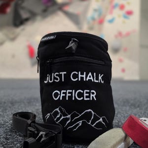 Chalk bag &quot;Just Chalk, Officer&quot;