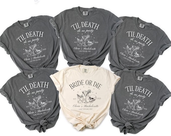 Bride Or Die Shirts, Til Death Do us Party, Funny Bachelorette Party Shirts, Death Do us Party Shirts, Bachelorette Comfort Colors shirts
