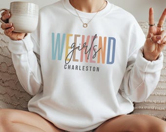 Custom Girls Weekend Sweatshirt, Personalized Girls Weekend Shirt, Besties Vacation Crewneck, Travel Sweatshirt, Bachelorette Trip Gift