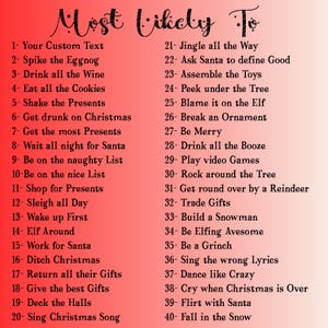 May include: A red gradient background featuring the black text Most Likely To followed by a numbered list of forty Christmas-themed phrases ranging from Your Custom Text to Fall in the Snow, presented in a clear, black, decorative serif font.