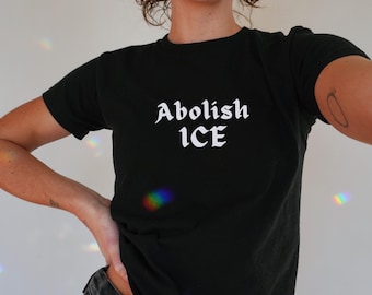 Abolish Ice No Human Is Illegal Baby Tee,  End Ice Political Shirt, Pro Immigrant Tee, DACA Shirt, Social Justice Shirt
