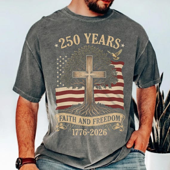Comfort Colors® USA 250 Years Of Faith and Freedom Shirt, America 1776–2026 Tee, Patriotic USA 250 Shirt, , Vintage Independence 4th of July