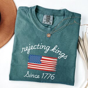 Comfort Colors® Rejecting Kings Since 1776 Protest Shirt, Pro Democracy Shirt, Anti Authoritarianism Shirt, Anti MAGA Tee, Anti Trump Shirt