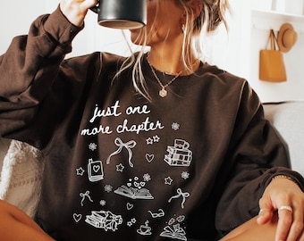 Book Lover Sweatshirt Bookish Merch Bookish Girly Reading Sweater Reader Sweatshirt Book Sweatshirt Librarian Crewneck Just One More Chapter