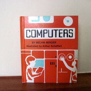 COMPUTERS by Melvin Berger, vintage 1970s hard cover childrens book science book, educational, home schooling, computer geek, future ner image 1