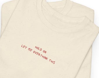 Let Me Overthink This Graphic T-Shirt, Sarcastic Humor Tee