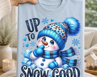 Winter Funny Png Digital Download Winter Snowman Clipart Trendy Winter Png Up to Snow Good Sublimation Designs Joke Shirt Designs Png Dtf