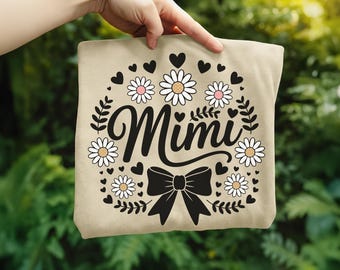 Mimi SVG, PNG, Mimi Sweatshirt, Mimi Gift, Mimi, Mimi Cricut, Mimi Sublimation, Digital Download, Sublimation Designs, Laser Cut Files, Svg
