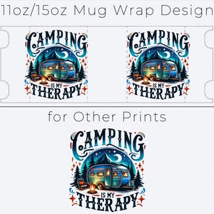 May include: Mug wrap design featuring a camping theme. The design includes a blue and yellow camper, a campfire, and the text "Camping is my Therapy." The design is repeated three times on a white background.