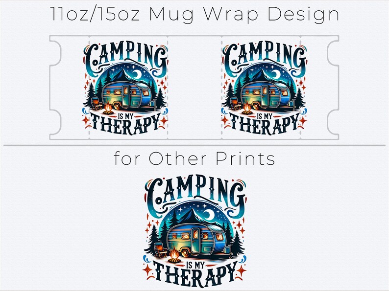 May include: Mug wrap design featuring a camping theme. The design includes a blue and yellow camper, a campfire, and the text "Camping is my Therapy." The design is repeated three times on a white background.