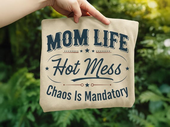 Funny Mom Quote PNG, Motherhood Humor png, Sarcastic quote Png, Trendy Shirt Design, Digital Download Mom Life Hot Mess Chaos is Mandatory