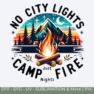 No City Lights Just Campfire Nights Shirt Png Mountain Outdoor Print Shirt Png Rustic Camping Graphic Image Funny Camping Sublimation Design