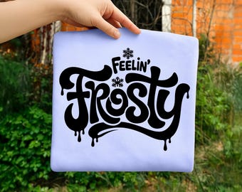 Feelin' Frosty SVG & PNG Digital Download – Winter Holiday Snowman Frosty Quote Cut File – Snowy Cricut Silhouette Design, Graffiti Svg