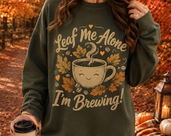 Funny Fall SVG PNG | Leaf Me Alone I'm Brewing Sublimation Designs | Autumn Sweater Weather Png